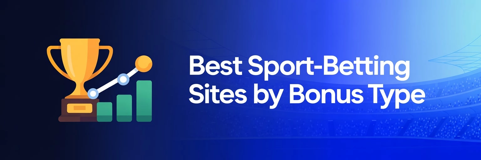 Best Sport-Betting Sites by Bonus Type