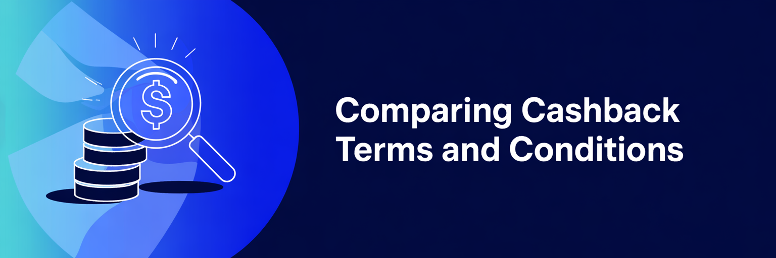Comparing Cashback Terms and Conditions