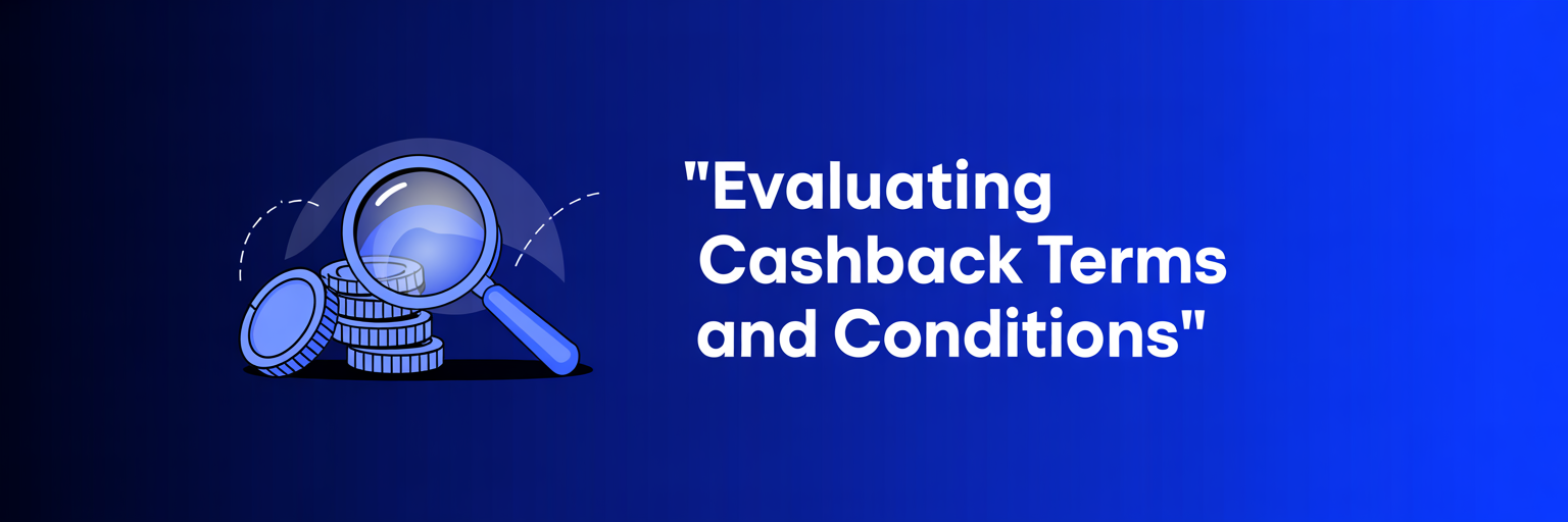Evaluating Cashback Terms and Conditions