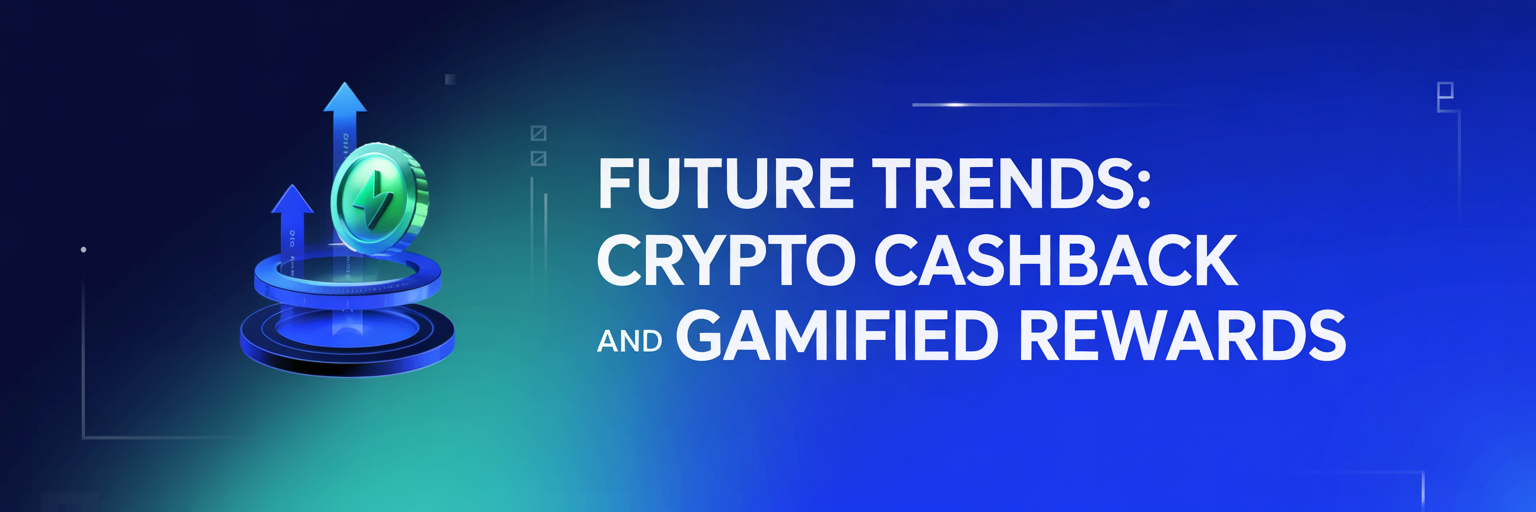 Future Trends: Crypto Cashback and Gamified Rewards