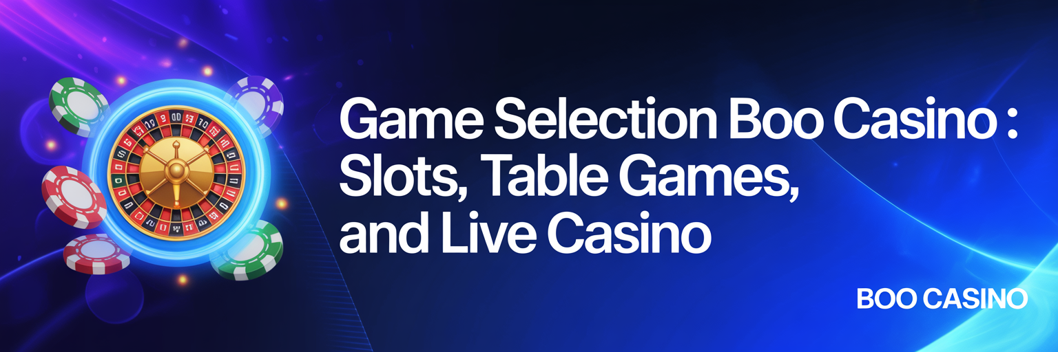 /images/Game-Selection-Boo-Casino-Slots-Table-Games-and-Live-Casino.webp