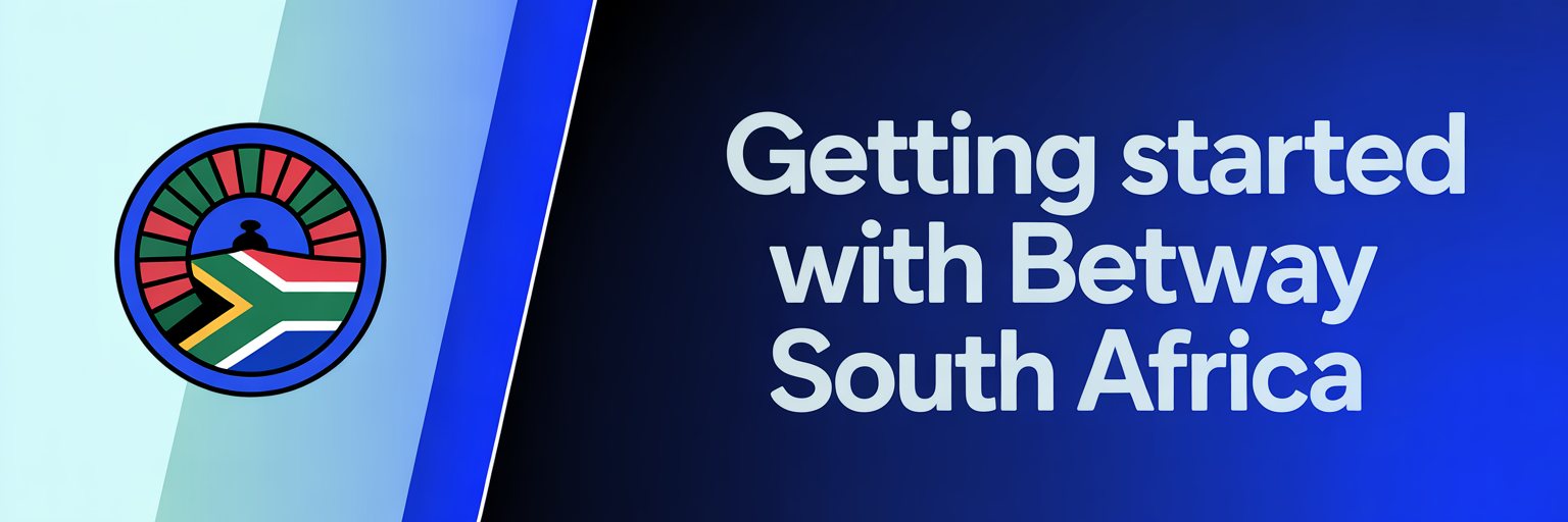 Getting Started with Betway South Africa