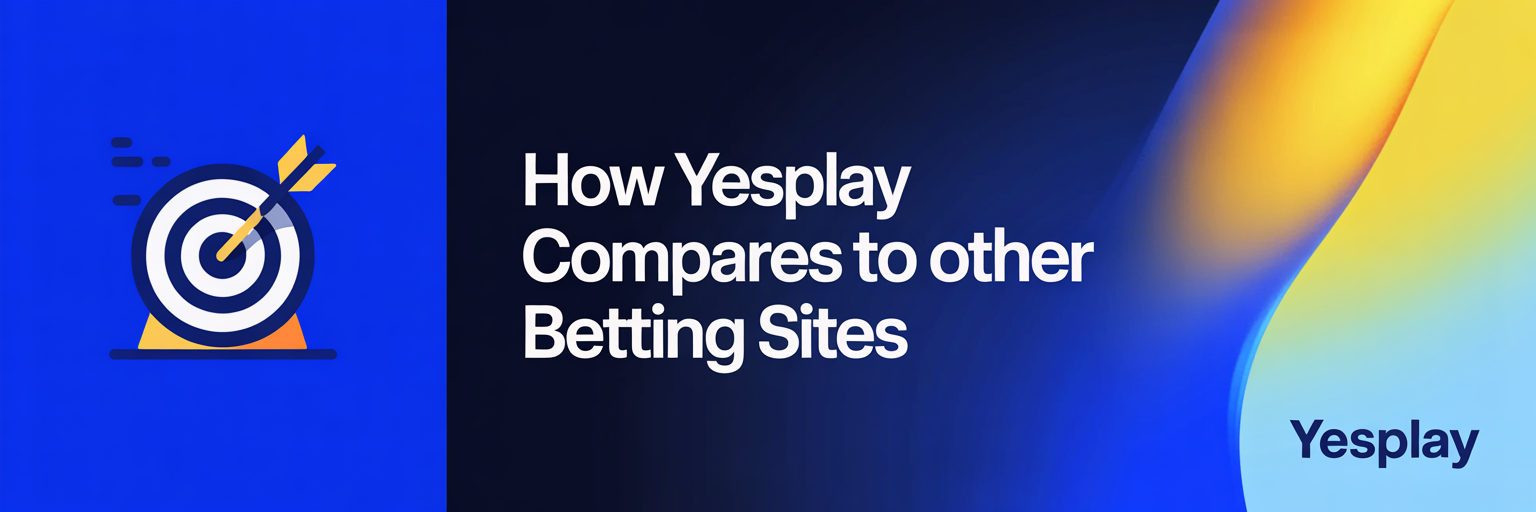 How YesPlay Compares to Other Betting Sites
