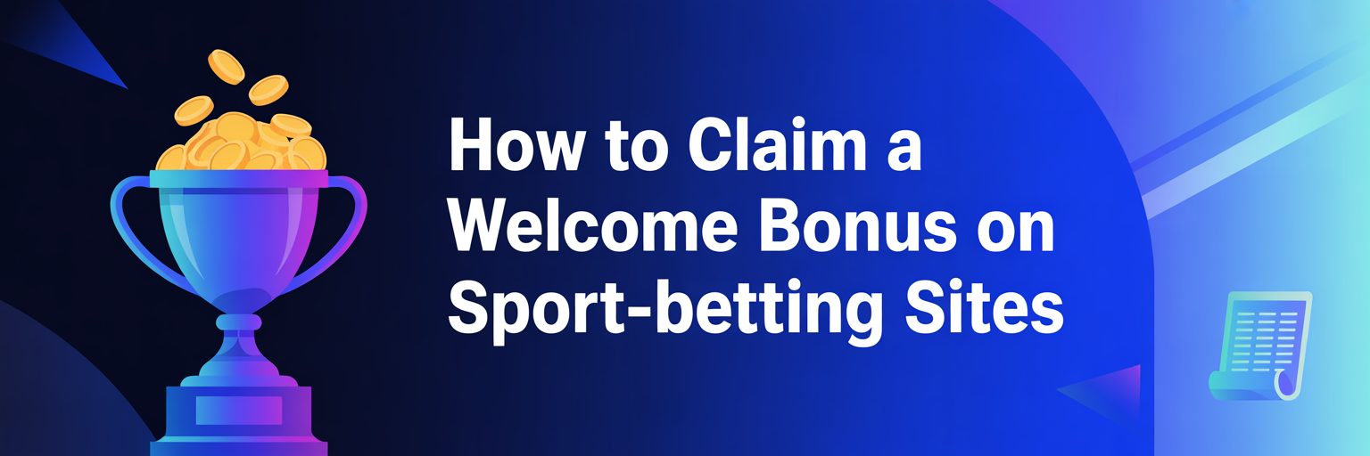 How to Claim a Welcome Bonus on Sport-Betting Sites