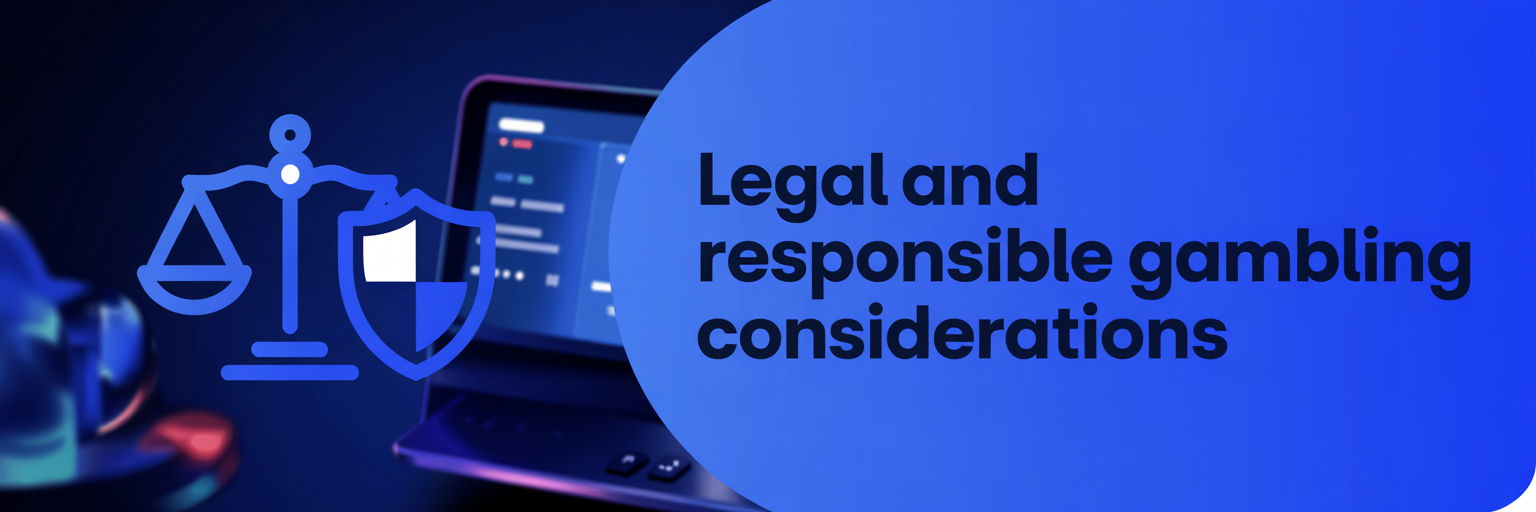 Legal and Responsible Gambling Considerations