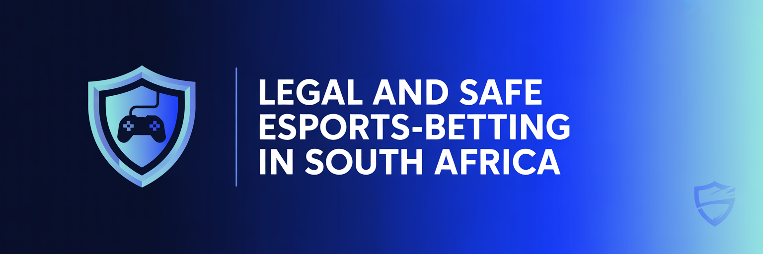 Legal and Safe eSports-Betting in South Africa
