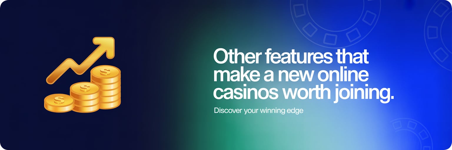 Other Features That Make a New Online Casinos Worth Joining