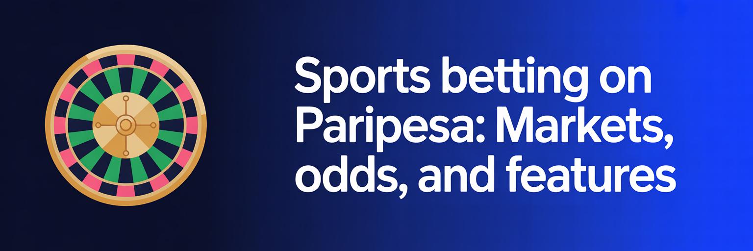Sports Betting on Paripesa: Markets, Odds, and Features