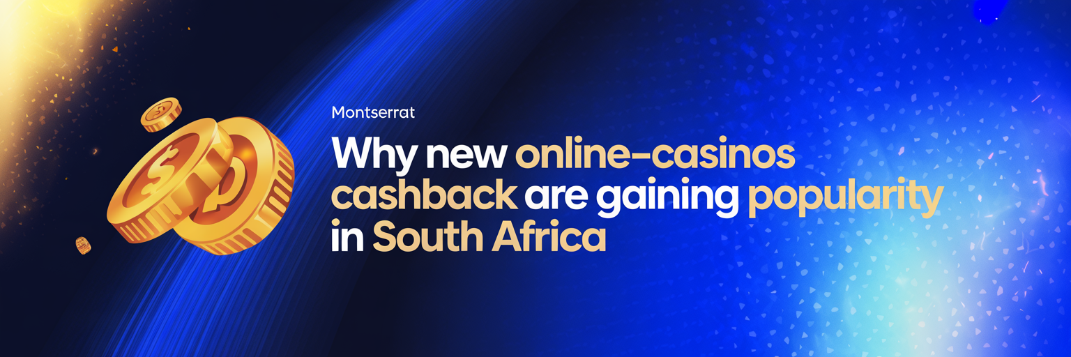 Why New Online-Casinos Cashback Are Gaining Popularity in South Africa
